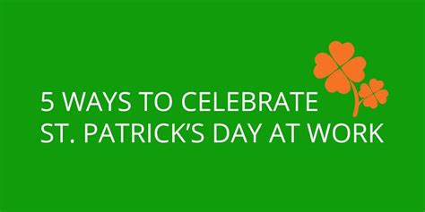 5 Easy Ways To Celebrate St Patricks Day At Work