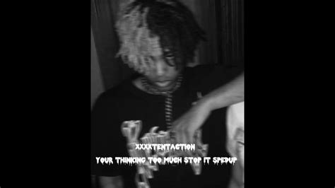 Xxxtentaction Your Thinking Too Much Stop It Spedup Extended Youtube