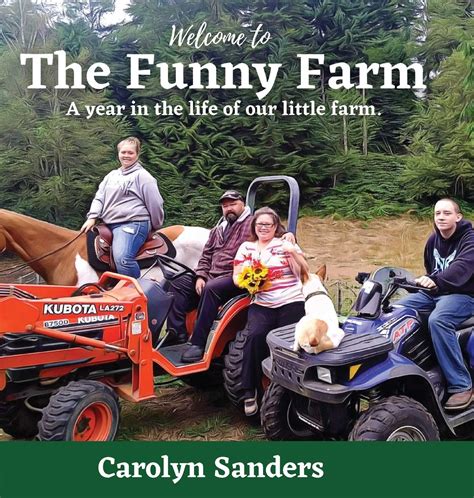 Welcome To The Funny Farm A Year In The Life Of Our Little Farm By