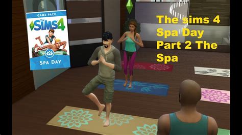 The Sims 4 Spa Day Overview Part 2 Buildbuy And The Spa Youtube