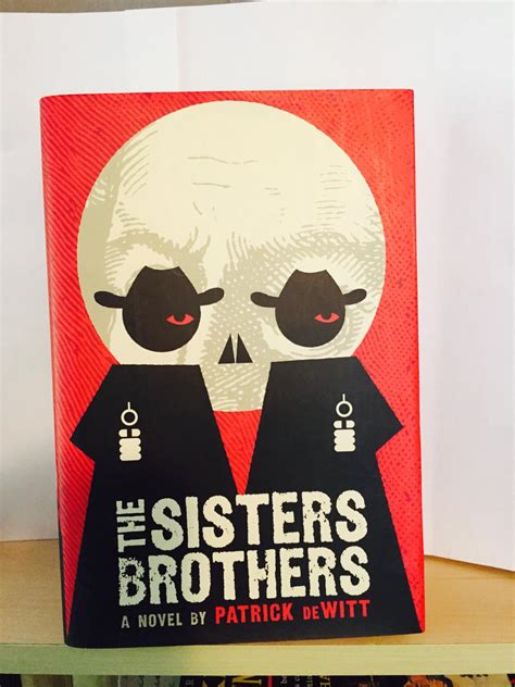 The Sisters Brothers Signed Par Dewitt Patrick Very Good Hardcover 2011 1st Edition
