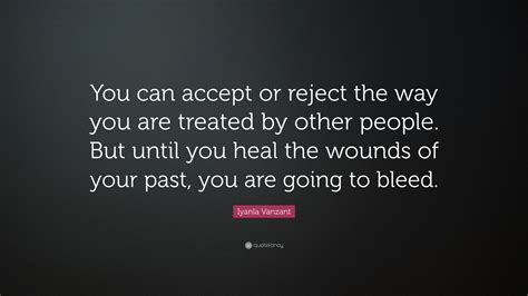 Iyanla Vanzant Quote You Can Accept Or Reject The Way You Are Treated