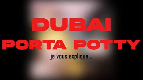 DubaÏ Porta Potty Je Vous Explique Youtube