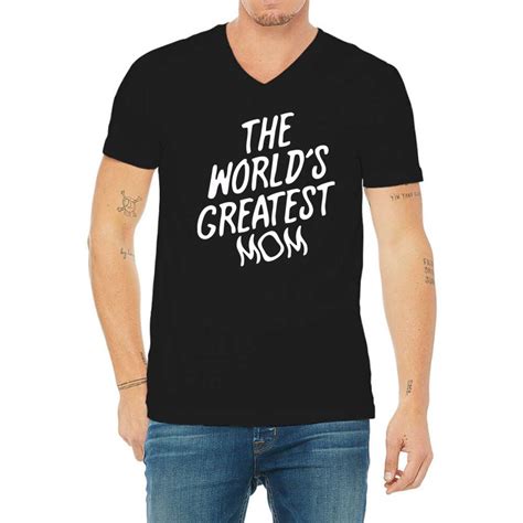 Custom The Worlds Greatest Mom V Neck Tee By Tshiart Artistshot