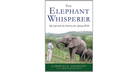 The Elephant Whisperer By Lawrence Anthony Best Books From The