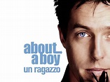 About A Boy - Un Ragazzo - trailer, trama e cast del film