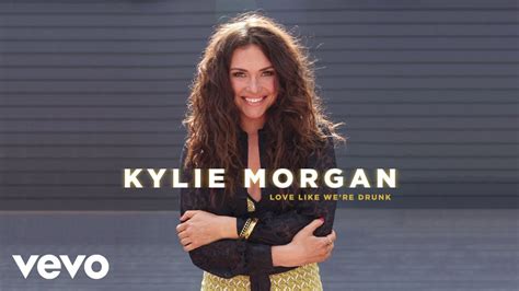 Kylie Morgan Love Like We Re Drunk Official Audio Youtube