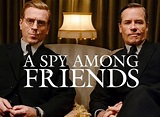 A Spy Among Friends TV Show Air Dates & Track Episodes - Next Episode