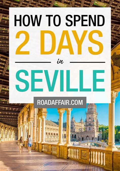 2 Days In Seville The Perfect Seville Itinerary Road Affair Europe