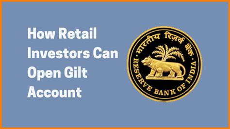 Easiest Way To Open A Gilt Account For Retail Investors