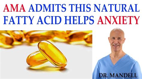 Ama Admits This Natural Fatty Acid Helps Anxiety Dr Alan Mandell