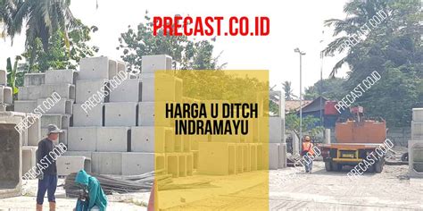 Daftar harga u ditch bekasi 2021 (precast saluran terbuka). Harga U Ditch Indramayu Jual Beton Saluran Terbuka | Supplier Pabrik