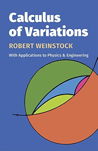 Calculus Of Variations With Applications To Physics And Engineering By