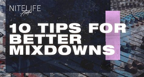 10 Tips For Better Mixdowns Nitelife Audio
