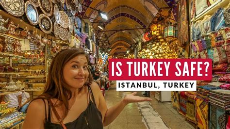 Is Turkey Safe My Parents Bad Experience In Istanbul Full Time