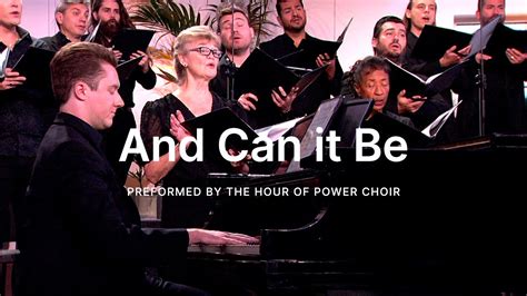 And Can It Be” Hour Of Power Choir Youtube
