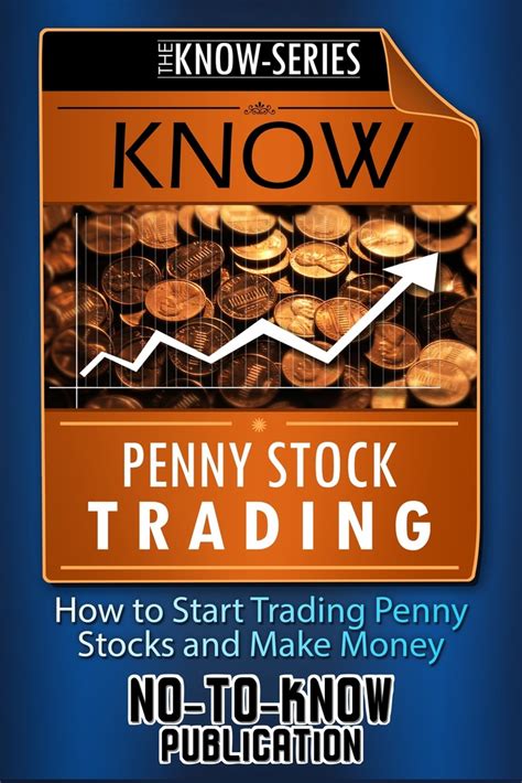 Read Know Penny Stock Trading How To Start Trading Penny Stocks And