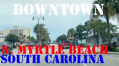 North Myrtle Beach South Carolina 4k Downtown Drive Youtube