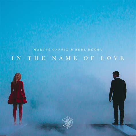 ‎in The Name Of Love Single Album By Martin Garrix And Bebe Rexha