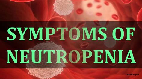 Symptoms Of Neutropenia Youtube