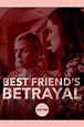 Watch Best Friend's Betrayal (2019) Online - Watch Full HD Movies ...