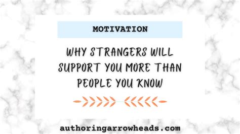 Why Strangers Will Support You More Than People You Know Authoring