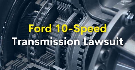 Ford 10 Speed Transmission Lawsuit Updates To Know In 2023 The Lemon