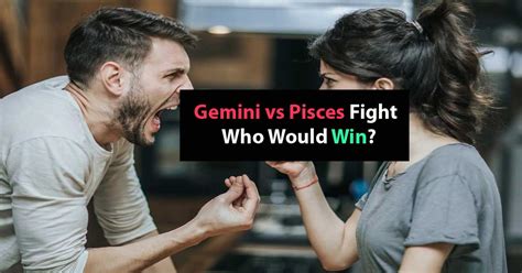 Gemini Vs Pisces Fight Who Would Win