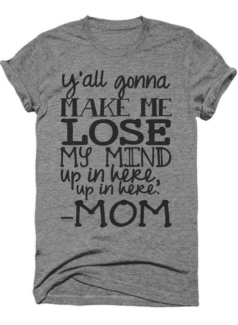 Pin By Gloria Gallegos On Things I Would Wear Funny Mom Shirts