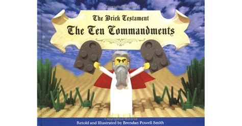 The Brick Testament The Ten Commandments By Brendan Powell Smith