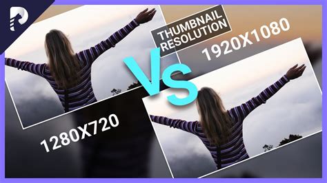 The Best Youtube Thumbnail Resolution 2021 1280 X 720 Or 1920 X 1080