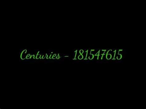 C E N T U R I E S S O N G I D Zonealarm Results - centuries roblox music code