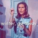 Elizabeth Montgomery Winter Go Away GIF - ElizabethMontgomery ...