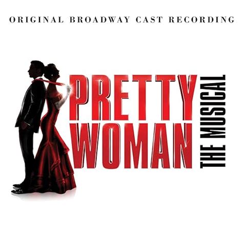 pretty woman the musical original broadway cast recording by pretty woman original broadway