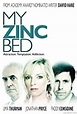 My Zinc Bed (TV Movie 2008) - IMDb