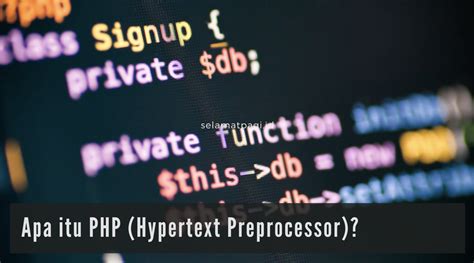 Apa Itu PHP Fungsi Dan Kelebihan Selamatpagi ID