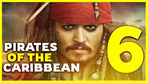 Pirates Of The Caribbean 6 Release Date Cast And Everything You Need To