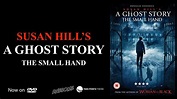 SUSAN HILLS GHOST STORY (THE SMALL HAND) - DVD TRAILER - YouTube