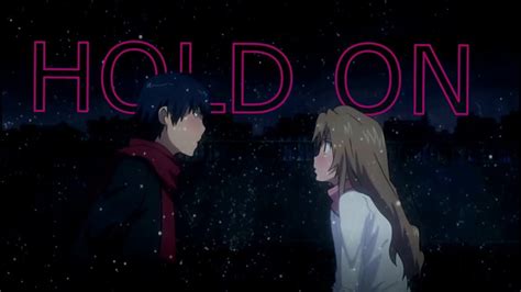 Toradora Amv Ryuuji X Taiga Hold On Youtube