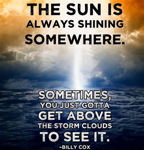 The Sun Is Always Shing Positive Motivation Quotes Life Changing Quotes