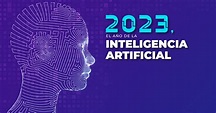 2023, año de la inteligencia artificial - Marco Paz Pellat
