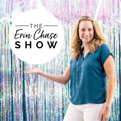 Introducing Erin Chase Show Inspiring An Intentional Well Balanced Life
