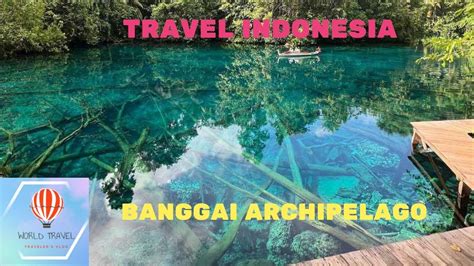 Indonesia 🇮🇩 Banggai Archipelago Youtube