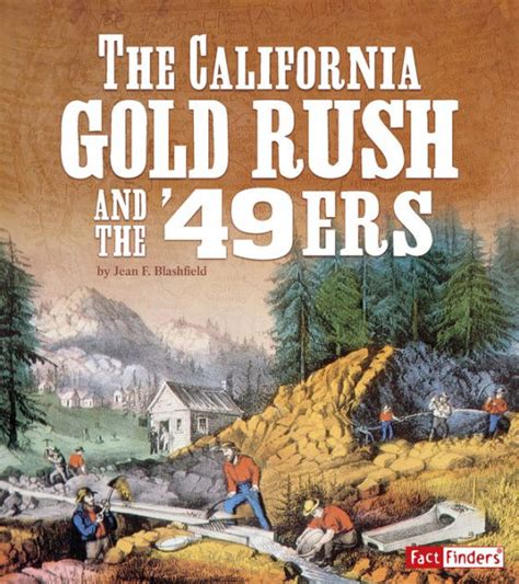 The California Gold Rush And The 49ers By Jean F Blashfield