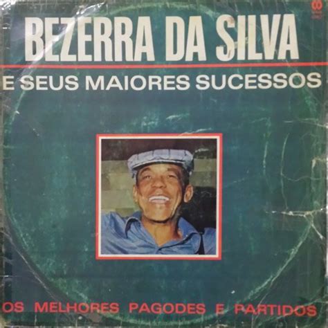 Bezerra Da Silva Bezerra Da Silva E Seus Maiores Sucessos 1987