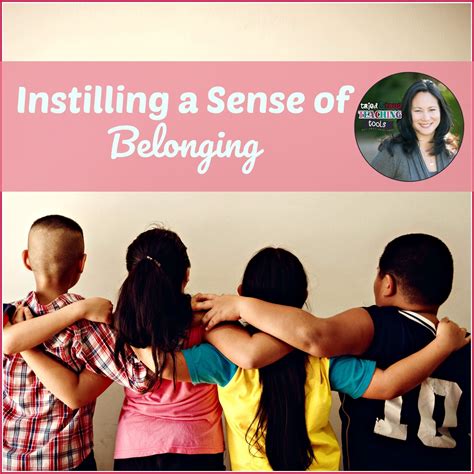 Instilling A Sense Of Belonging Tried And True Teaching Tools