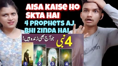 Indian Reaction Four Prophets Of Allah Who Are Still Alive 4 Zinda
