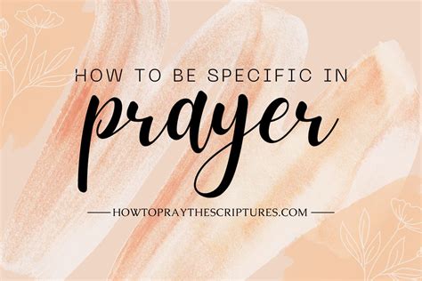 How To Be Specific In Prayer