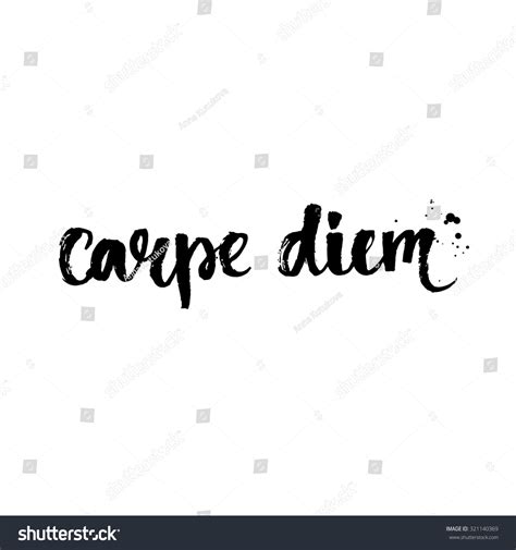 Carpe Diem Latin Phrase Means Seize The Day Enjoy The Moment