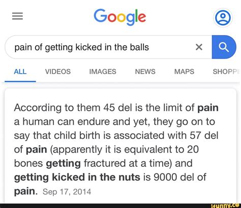 Pain Of Getting Kicked In The Balls According To Them 45 Del Is The